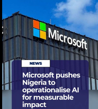 Microsoft Says Nigeria Must Move Beyond AI Hype: Here's Why It Matters